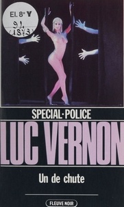 Luc Vernon - Spécial-police : Un de chute.
