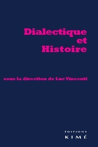 Luc Vincenti - Dialectique et Histoire.