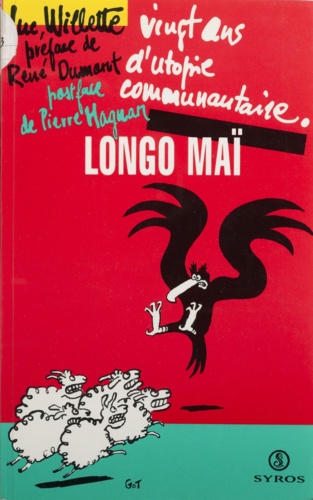 Longo Maï. Vingt ans d'utopie communautaire