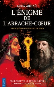 Luca Arnaù - Les enquêtes de Léonard de Vinci Tome 1 : L'énigme de l'arrache-coeur.