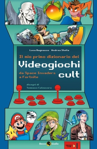 Luca Bagnasco et Andrea Stella - Il mio primo dizionario dei Videogiochi Cult - Dagli intramontabili capolavori delle sale giochi come Pac-Man e Space Invaders fino al successo mondiale di Fortnite: ecco i videogiochi che ci hanno cambiato la vita!.