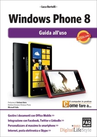 Luca Bertolli - Windows Phone 8 - Guida all’uso.