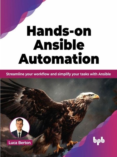  Luca Berton - Hands-on Ansible Automation: Streamline Your Workflow and Simplify Your Tasks with Ansible.