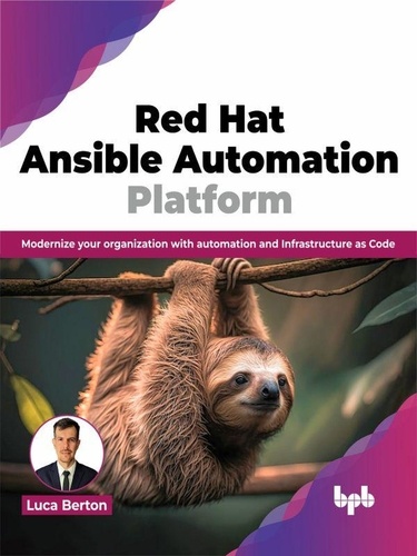  Luca Berton - Red Hat Ansible Automation Platform: Modernize Your Organization with Automation and Infrastructure as Code.