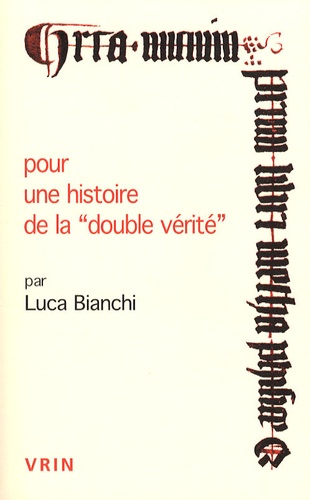 Luca Bianchi - Pour une histoire de la "double vérité".