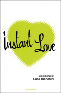 Luca Bianchini - Instant Love.