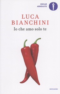 Luca Bianchini - Io che amo solo te.