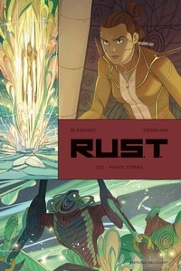 Luca Blengino et  Nesskain - RUST Tome 3 : White strike.