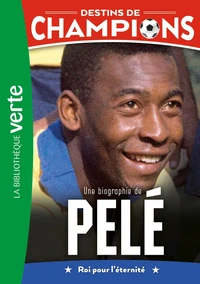 Une biographie de Pelé