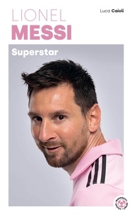 Luca Caioli - Messi - Superstar.