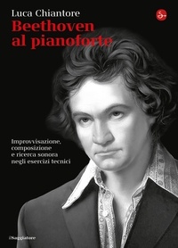 Luca Chiantore - Beethoven al pianoforte.