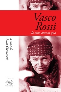 Luca Cremonesi - Vasco Rossi - Io sono ancora qua.