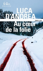 Téléchargez des livres epub pour ipad Au coeur de la folie FB2 in French par Luca D'Andrea 9782072841583