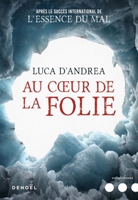 Ebooks gratuit kindle télécharger Au coeur de la folie 9782207141441 ePub DJVU FB2 par Luca D'Andrea