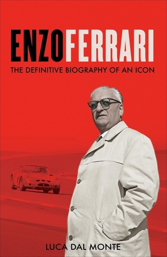 Enzo Ferrari. The definitive biography of an icon