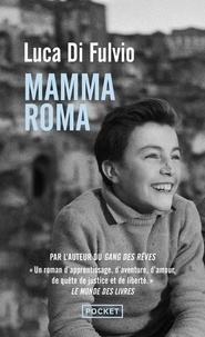 Luca Di Fulvio - Mamma Roma.