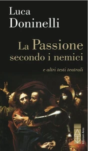 La Passione secondo i nemici