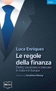 Luca Enriques - Le regole della finanza. Diritto societario e mercato in Italia e in Europa.