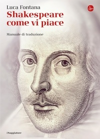 Luca Fontana - Shakespeare come vi piace.