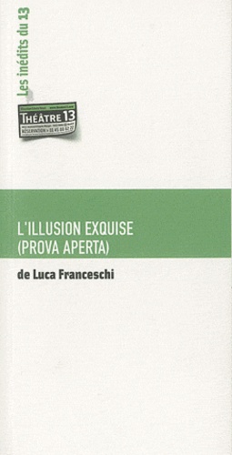 Luca Franceschi - L'illusion exquise.