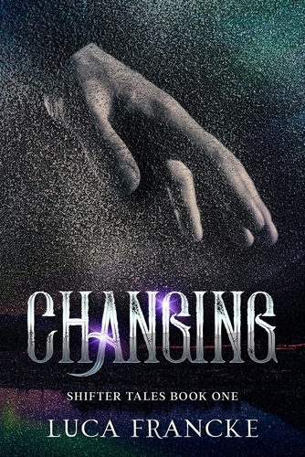  Luca Francke - Changing - Shifter Tales, #1.
