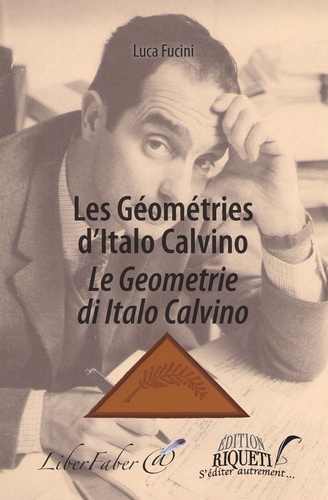 Luca Fucini - Les géometries d'iIalo Calvino/Le geometrie di Italo Calvino.