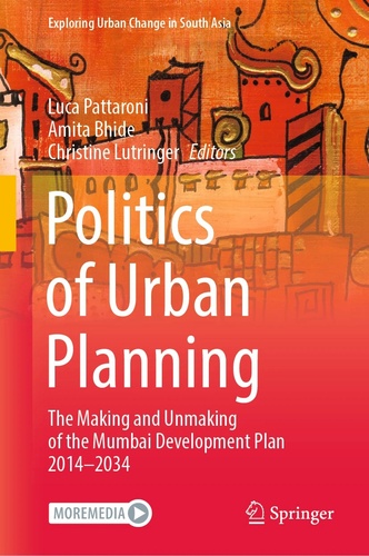Luca Pattaroni et Amita Bhide - Politics of Urban Planning - The Making and Unmaking of the Mumbai Development Plan 2014¿2034.