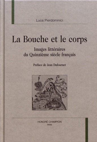 La bouche et le corps. Images littéraires du Quinzième siècle français