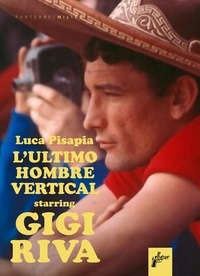 Luca Pisapia - Gigi Riva - L'ultimo hombre vertical.