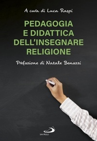 Luca Raspi - Pedagogia e didattica dell’insegnare religione.