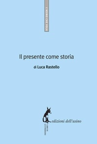 Luca Rastello - Il presente come storia.