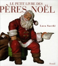 Luca Sacchi - Le Petit Livre des Pères Noël.