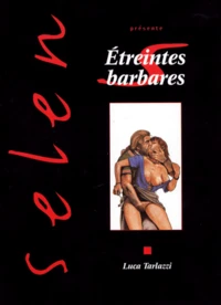 Selen Presente : Etreintes Barbares