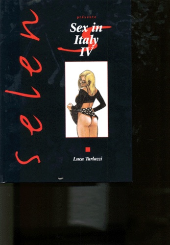 Luca Tarlazzi - Selen : Sex In Italy Iv.