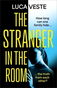 Luca Veste - The Stranger in the Room - the addictive and unsettling new thriller from the author of TRUST IN ME.