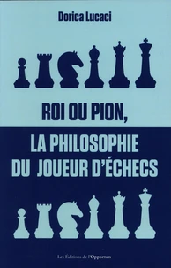 Roi ou pion, la philosophie du joueur d'échecs