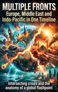 Multiple Fronts: Europe, Middle East and Indo-Pacific in One Timeline