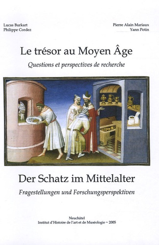 Lucas Burkart et Philippe Cordez - Le trésor au Moyen Age - Questions et perspectives de recherche, édition français-allemand.