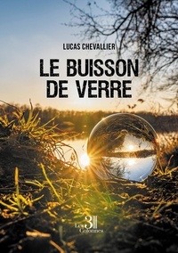Lucas Chevallier - Le buisson de verre.