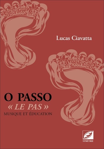 Lucas Ciavatta - O Passo - "Le pas", musique et éducation.