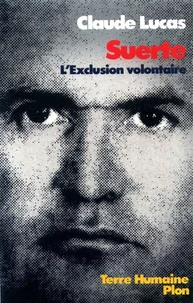 Suerte. L'Exclusion Volontaire