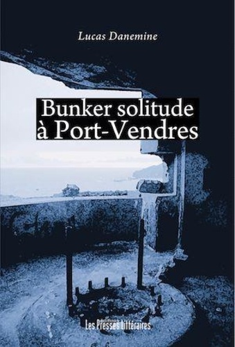 Bunker solitute à Port-Vendres