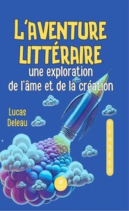 L'aventure littéraire : une exploration de l'âme et de la création