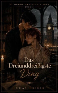 33 Dumme Arten Zu Lieben: Das Dreiunddreißigste Ding