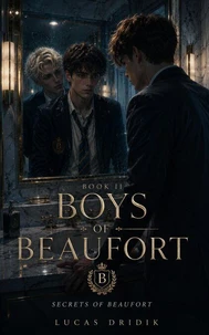 Boys of Beaufort: Book Two