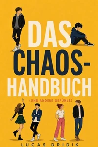 Das Chaos-Handbuch (und andere Gefühle)