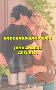 Das Chaos-Handbuch (und andere Gefühle)