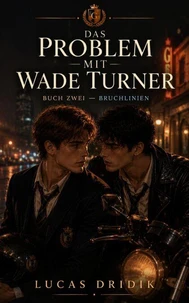 Das Problem mit Wade Turner: Bruchlinien