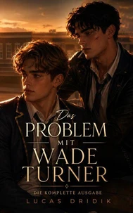Das Problem mit Wade Turner: Die komplette Ausgabe