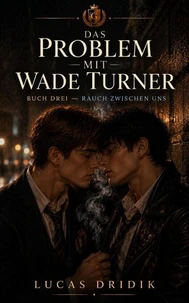 Das Problem mit Wade Turner: Rauch zwischen uns